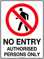 SAFETY SIGN METAL UNIFORM 401LM NO ENTRY AUTHORITY 600 X 450MM