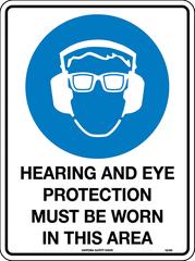 SAFETY SIGN POLY UNIFORM 101LP HEARING AND EYE PROTECTION MUST BE WORN IN THIS AREA 600 X 450MM