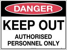 SAFETY SIGN POLY UNIFORM 218LP KEEP OUT AUTHORISED PERSONNEL ONLY 600 X 450MM